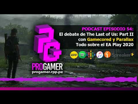 ProGamer | The Last of US: Part II y el EA Play 2020 | Episodio 54