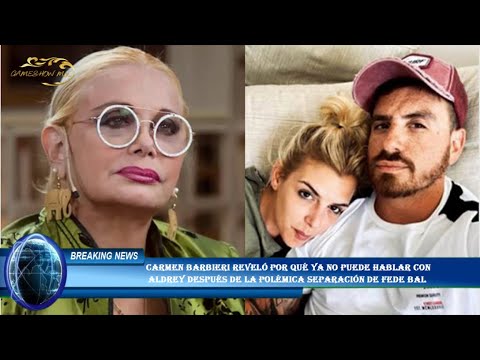 Carmen Barbieri reveló por qué ya no puede hablar con  Aldrey después de la polémica separación de F