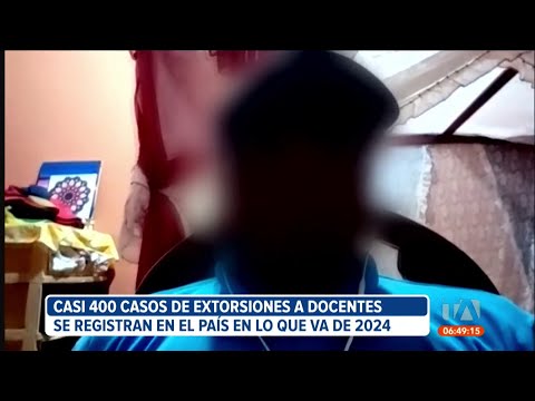 Casi 400 casos de extorsión a docentes se han registrado en lo que va del año en Ecuador