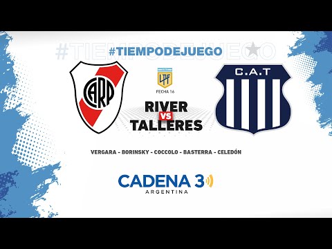 EN VIVO | RIVER PLATE vs. TALLERES | Liga Profesional - Fecha 16 | Cadena 3 Argentina