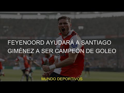 #ayudará #giménez #selección #campeón #Feyenoord #Santiago #feyenoord #eredivise #santiago #Giménez