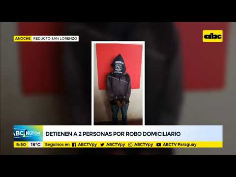 Detienen a dos personas por robo domiciliario en San Lorenzo