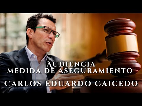 Audiencia medida de aseguramiento Carlos Eduardo Caicedo Omar, Gobernador del Magdalena