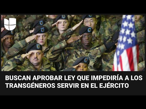 Republicanos presentan ley que prohibiría a personas transgénero servir en el Ejército de EEUU