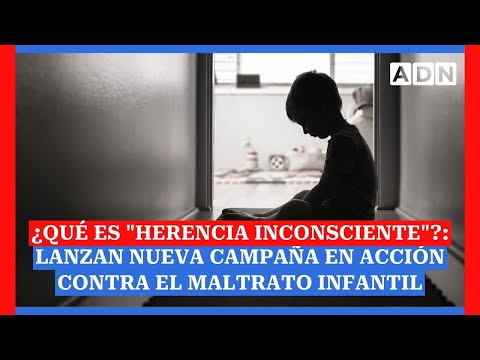 ¿Qué es Herencia Inconsciente?: lanzan nueva campaña en acción contra el maltrato infantil