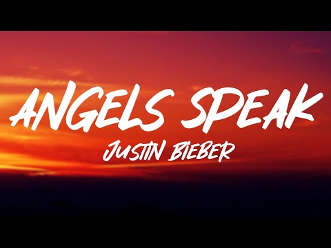 Justin Bieber - Angels Speak (Lyrics)