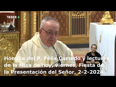 Homilía del P. Félix Castedo y lecturas de hoy, viernes, Fiesta de  Presentación del Señor, 2-2-2024