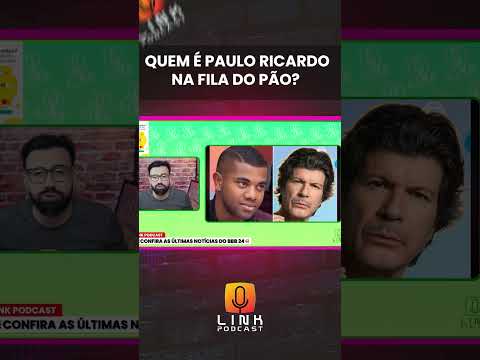 QUEM É PAULO RICARDO NA FILA DO PÃO? | LINK PODCAST