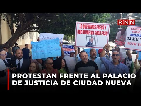 Víctimas de estafa inmobiliaria protestan frente al palacio de justicia de Ciudad Nueva