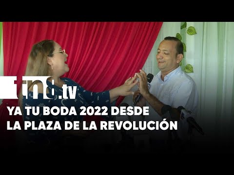 Ya tu Boda 2022 se llevará a cabo este 14 de febrero en la Plaza de la Revolución - Nicaragua