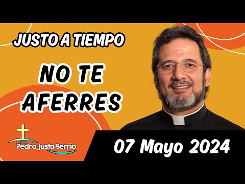 Evangelio de hoy Martes 07 Mayo 2024 | Padre Pedro Justo Berrío