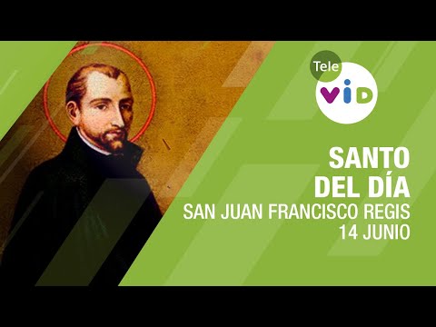 14 de junio día de San Juan Francisco Regis, Santo del Día - Tele VID