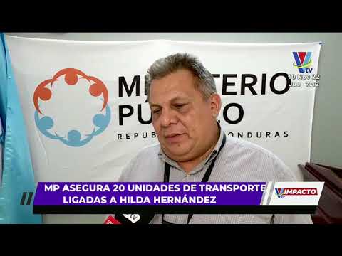 MP asegura 20 unidades de transporte ligadas a Hilda Hernández