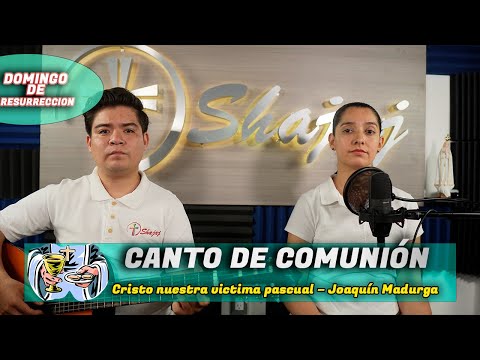 CANTO DE COMUNIÓN Cristo nuestra victima pascual   | SHAJAJ Ministerio Católic.