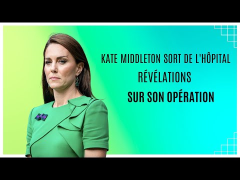 Kate Middleton sort de l'Ho?pital : Les de?tails poignants de son ope?ration Re?ve?le?s