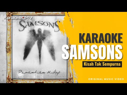 SAMSONS - Kisah Tak Sempurna (Karaoke Original Music Video)