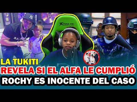 LA TUKITI REVELA SI EL ALFA LE CUMPLIÓ Y DICE QUE ROCHY ES INOCENTE!!!