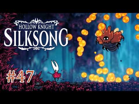 2602024【SILKSONGシルクソング】# 47 重い腰を上げて珊瑚へ向かうよ【HOLLOW KNIGHT】