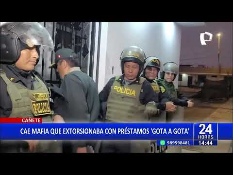 24 HORAS | Cañete: capturan a mafia dedicada a préstamos ´gota a gota'