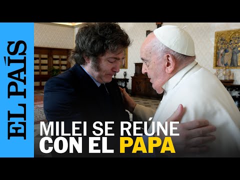 ARGENTINA | Javier Milei visita al Papa Francisco | EL PAÍS