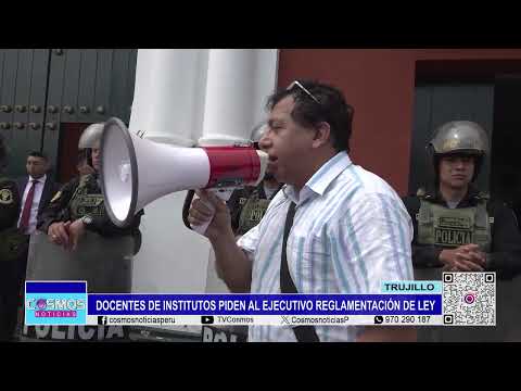 Trujillo: docentes de institutos piden al ejecutivo reglamentación de ley