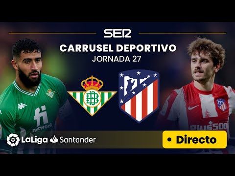 ? EN DIRECTO | REAL BETIS - ATLÉTICO DE MADRID #LaLiga Jornada 27