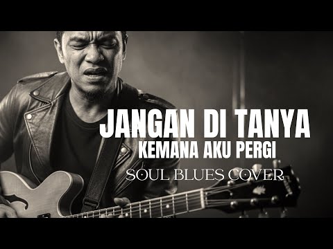 🎶 Jangan Ditanya Kemana Aku Pergi — Versi Broery Marantika • Farkan Blues Cover
