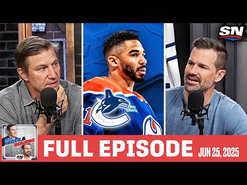 Evander Kane To Vancouver & NHL Draft Prep | Real Kyper & Bourne Full Episode