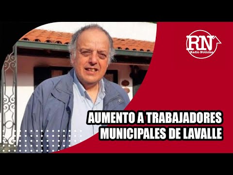 Aumento a trabajadores municipales en Lavalle