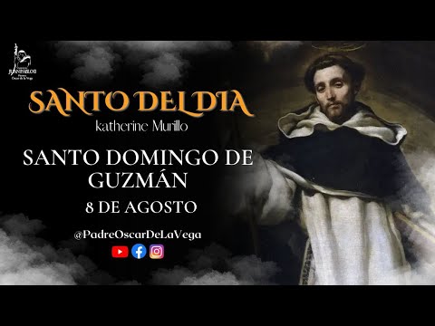 SANTO DEL DÍA I SANTO DOMINGO DE GUZMÁN I Katherine Murillo l CreoyConfio l PadreOscardelaVega