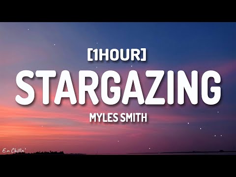 Myles Smith - Stargazing (Lyrics) [1HOUR]