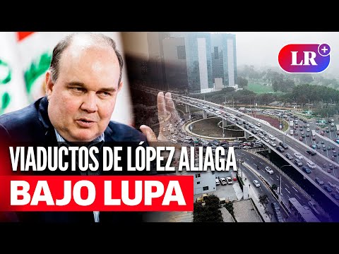 RAFAEL LÓPEZ ALIAGA: Especialistas cuestionan viabilidad de su plan de 60 viaductos en LIMA
