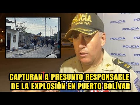 Capturan a presunto responsable de la explosión en Puerto Bolívar