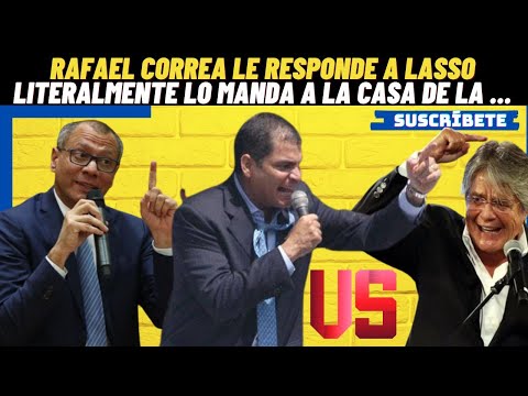 Rafael Correa le responde a Lasso ERES UN IN3PTO LASSO En caso Jorge Glas