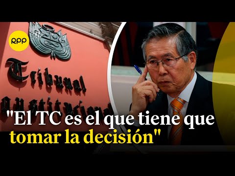 Tribunal Constitucional  deberá resolver el caso de Alberto Fujimori