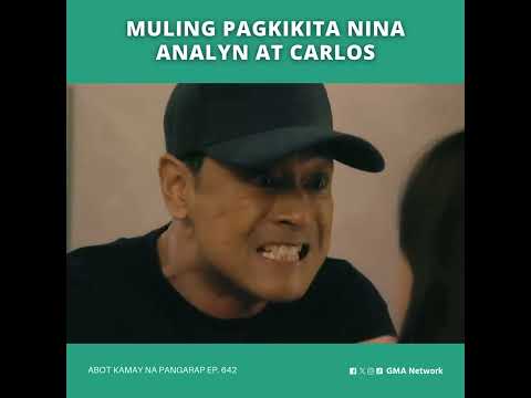 Abot Kamay Na Pangarap: Muling pagkikita nina Analyn at Carlos! (Episode 642)