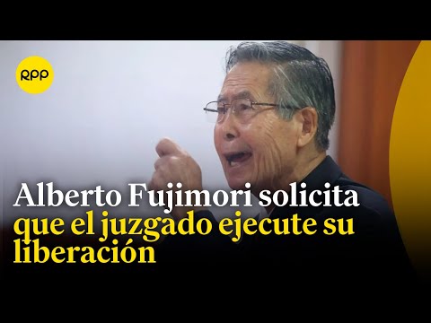 Alberto Fujimori solicita ser excarcelado