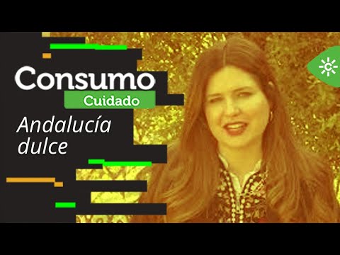 Consumo Cuidado | Andalucía dulce