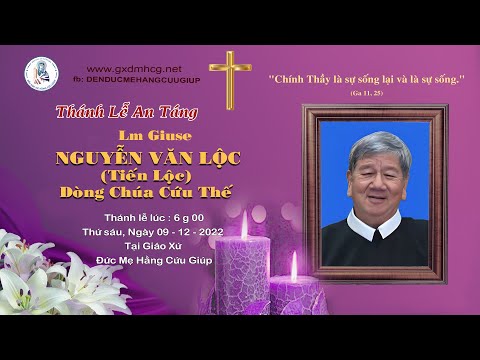 🔴 Trực tiếp: Thánh Lễ An Táng Lm. Giuse NGUYỄN VĂN LỘC, DCCT (Tiến Lộc) - 6g00 - 09/12/2022 tại DCCT Sài Gòn