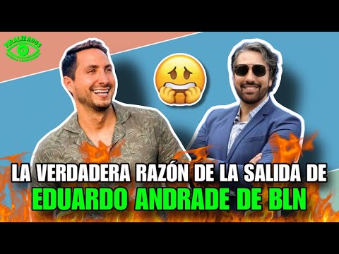 PRODUCTOR DE BLN REVELA LA VERDADERA RAZÓN DE LA SALIDA DE EDUARDO ANDRADE PARTE 2