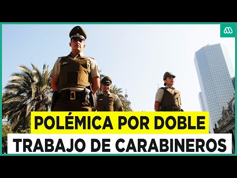 Está prohibido: Polémica por doble trabajo de funcionarios de Carabineros