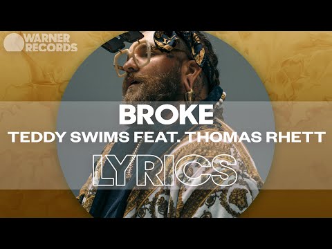 Teddy Swims - Broke (feat. Thomas Rhett) [Official Lyric Video]