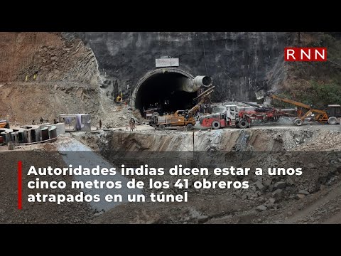 Autoridades indias dicen estar a unos cinco metros de los 41 obreros atrapados en un túnel