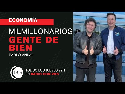 ECONOMÍA  Pablo Anino | Milmillonarios: gente de bien