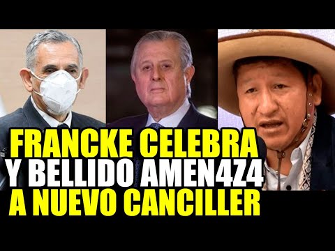 ¡BRONCAS EN EL GABINETE! FRANCKE FELICITA AL NUEVO CANCILLER Y BELLIDO LO AMEN4Z4