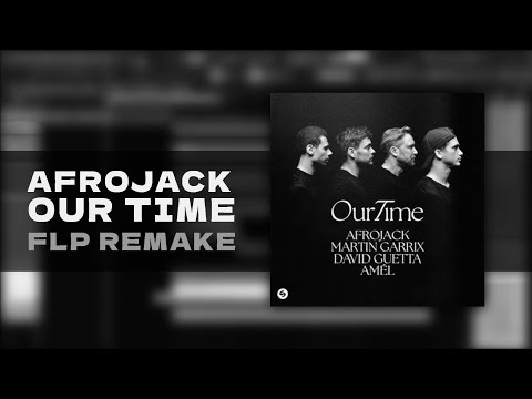 Afrojack, Martin Garrix, David Guetta & Amel - Our Time | 99% FLP Remake + Samples 🔥🔥