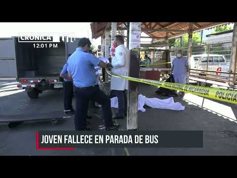 Extraña muerte de un joven en una parada de bus en Managua - Nicaragua