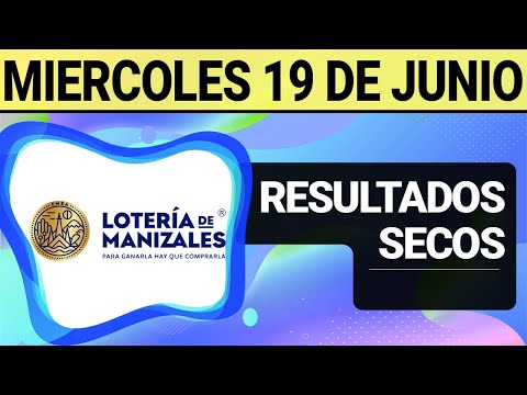 Resultado SECOS Lotería de MANIZALES del Miércoles 19 de Junio de 2024  SECOS