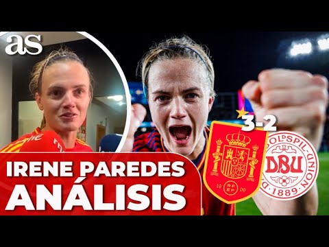 IRENE PAREDES, ZONA MIXTA: ANÁLISIS ESPAÑA 3 - DINAMARCA 2