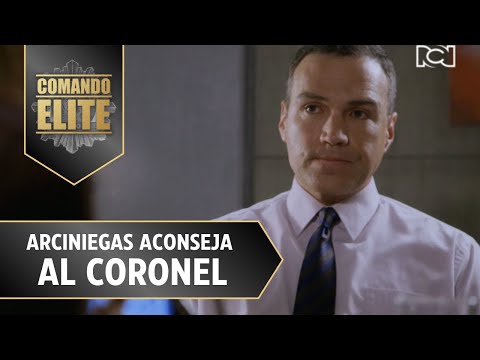 El coronel recibe los sabios consejos de Arciniegas | Comando Élite